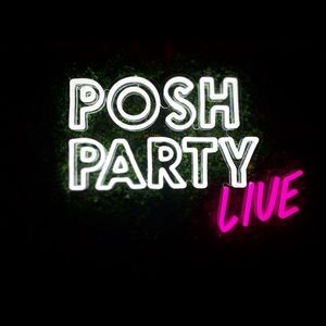 Posh Party LIVE!